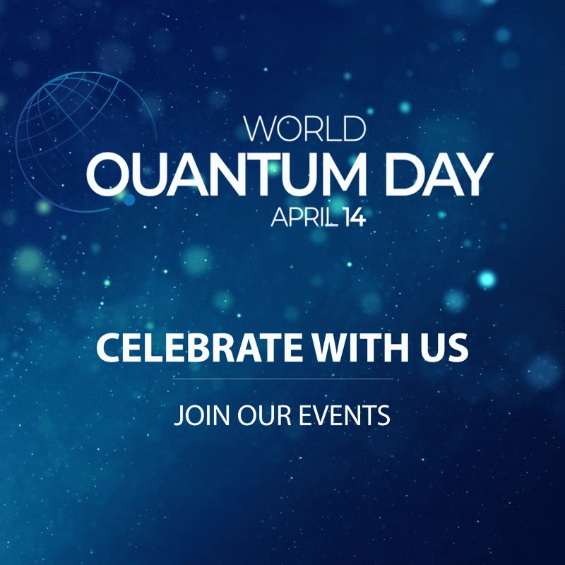 World Quantum Day | April 14 - Join our celebrations!